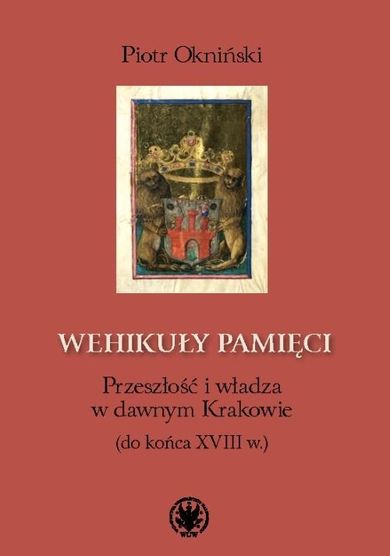 Wehikuły pamięci. Przeszłość i władza