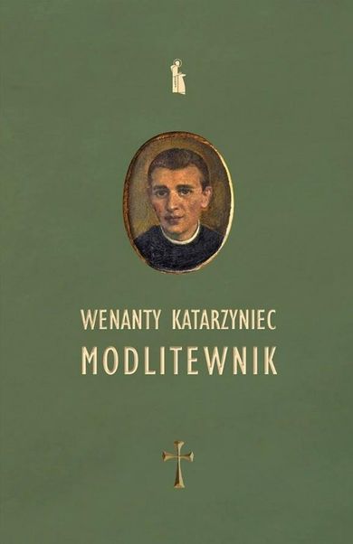 Wenanty Katarzyniec. Modlitewnik