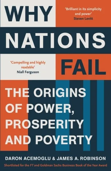 Why nations fail from the winners of the Nobel prize in economics. The origins of power, prosperi