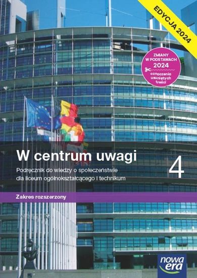 Wiedza o społeczeństwie. W centrum uwagi. Podręcznik 4 liceum i technikum. Zakres rozszerzony. Edycja 2024