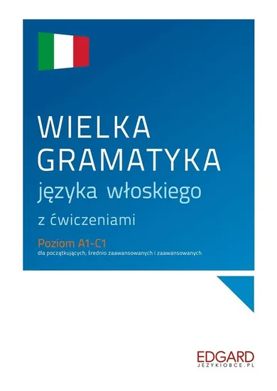 Wielka gramatyka języka włoskiego z ćwiczeniami