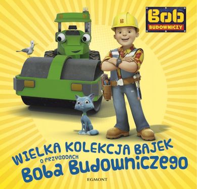 Wielka kolekcja bajek o Bobie Budowniczym
