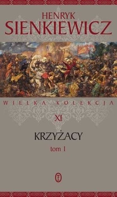 Wielka kolekcja. Tom 11. Krzyżacy. Tom 1