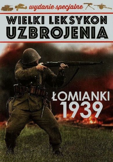 Wielki leksykon uzbrojenia. Tom 3. Łomianki 1939