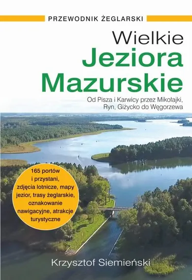 Wielkie Jeziora Mazurskie. Przewodnik żeglarski