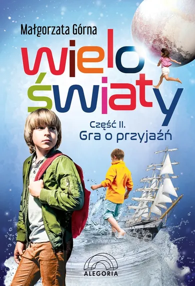 Wieloświaty. Część 2. Gra o przyjaźń