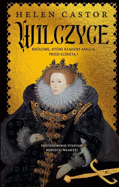 Wilczyce. Królowe, które rządziły Anglią przed Elżbietą I