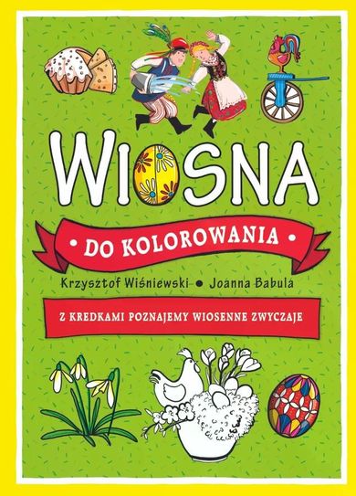 Wiosna do kolorowania. Z kredkami poznajemy wiosenne zwyczaje