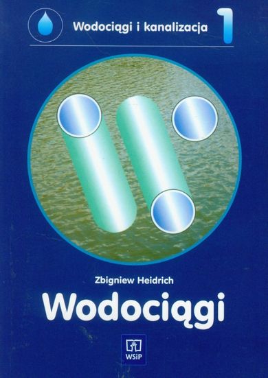 Wodociągi i kanalizacja. Część 1. Heidrich