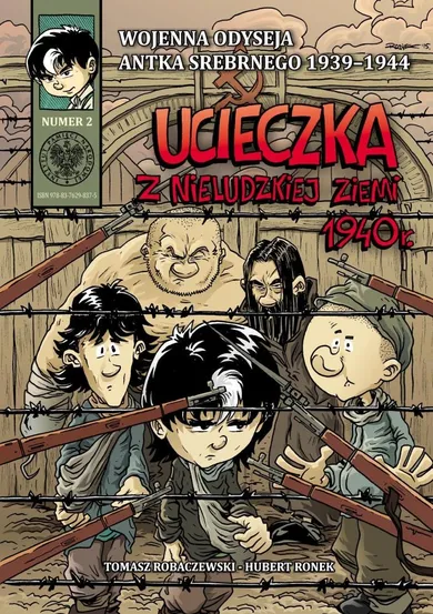 Wojenna odyseja Antka Srebrnego 1939-1944 z2. Ucieczka z nieludzkiej ziemi 1940 r.