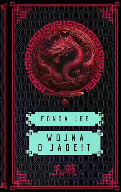 Wojna o jadeit. Saga o Zielonych Kościach. Tom 2