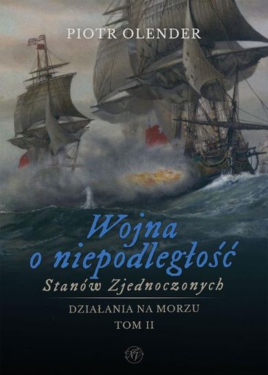 Wojna o niepodległość Stanów Zjednoczonych, 1775-1783. Działania na morzu. Tom 2