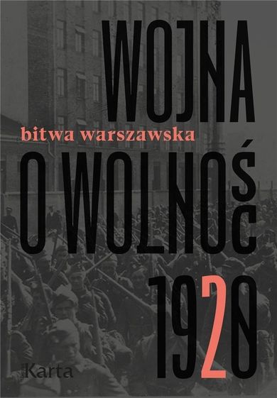 Wojna o wolność. Tom 2. Bitwa Warszawska