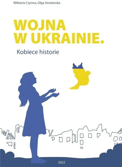 Wojna w Ukrainie. Kobiece historie