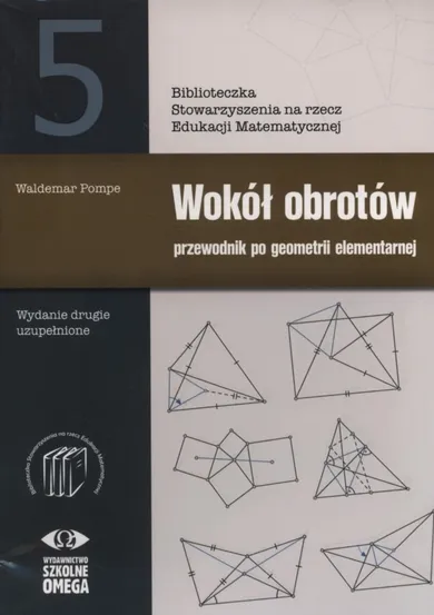 Wokół obrotów 5. Przewodnik po geometrii elementarnej