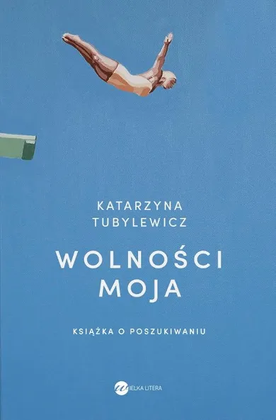 Wolności moja. Książka o poszukiwaniu