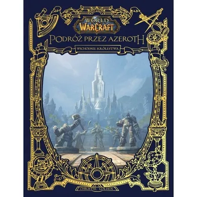 World of Warcraft: Odkrywanie Azeroth. Wschodnie królestwa