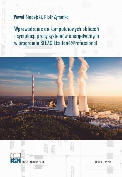 Wprowadzenie do komputerowych obliczeń i symulacji pracy systemów energetycznych w programie STEAG Ebsilon Professional