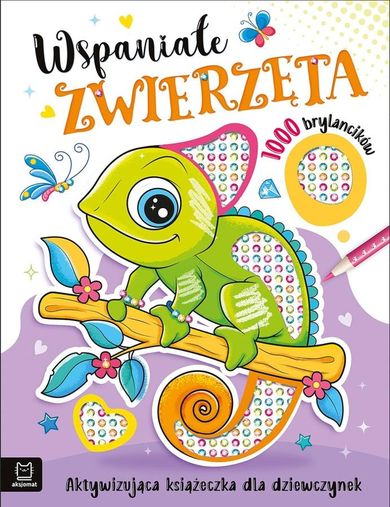 Wspaniałe zwierzaki. Aktywizująca książeczka dla dziewczynek. 1000 brylancików