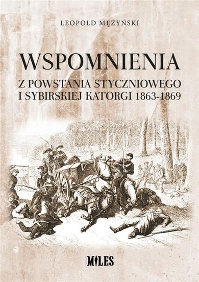 Wspomnienia z powstania styczniowego i sybirskiej katorgi 1863-1869