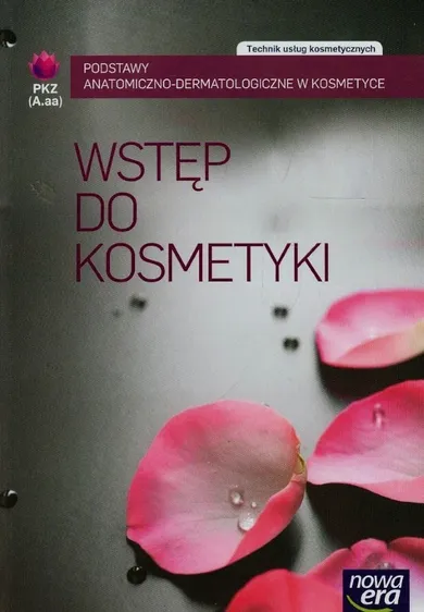 Wstęp do kosmetyki. Technik usług kosmetycznych. Podręcznik