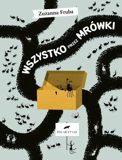 Wszystko przez mrówki