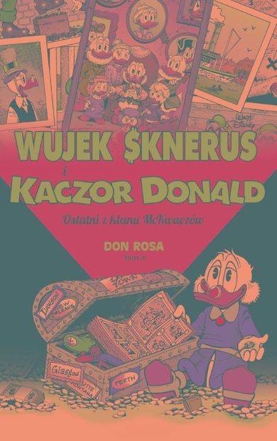 Wujek Sknerus i Kaczor Donald. Tom 4. Ostatni z klanu