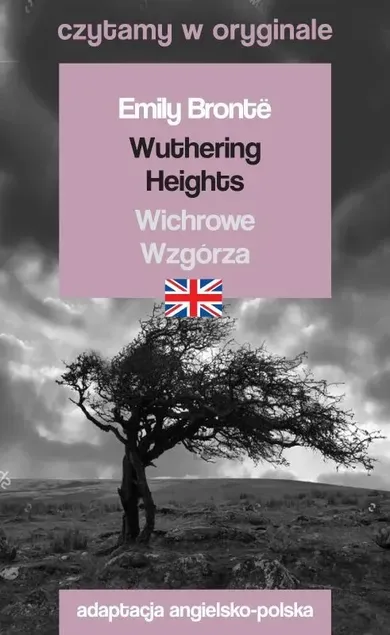 Wuthering Heights. Wichrowe Wzgórza. Czytamy w oryginale