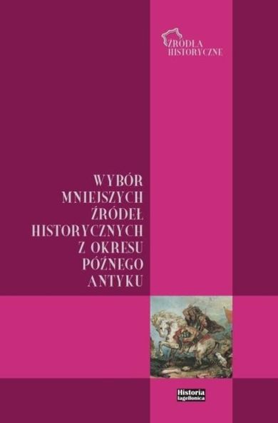 Wybór mniejszych źródeł historycznych z okresu późnego antyku