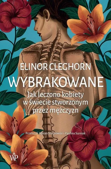 Wybrakowane. Jak leczono kobiety w świecie stworzonym przez mężczyzn