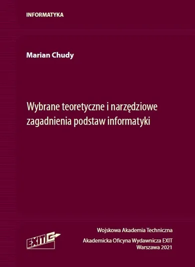 Wybrane teoretyczne i narzędziowe zagadnienia podstaw informatyki