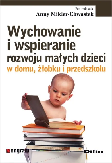 Wychowanie i wspieranie rozwoju małych dzieci