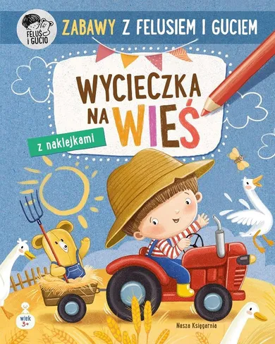 Wycieczka na wieś. Zabawy z Felusiem i Guciem