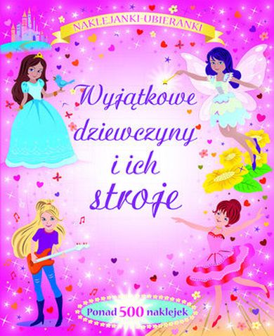 Wyjątkowe dziewczyny i ich stroje. Naklejanki-ubieranki