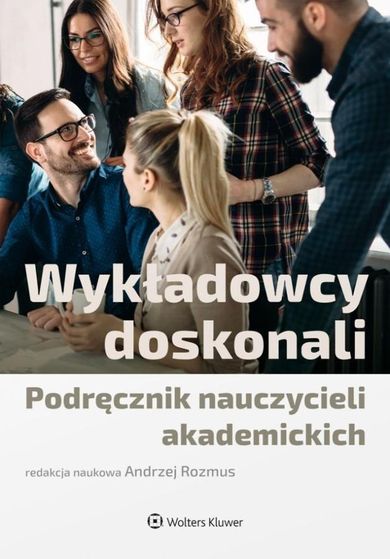 Wykładowcy doskonali. Podręcznik nauczycieli