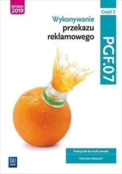 Wykonywanie przekazu reklamowego. Część 2. PGF.07