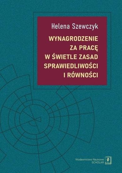 Wynagrodzenie za pracę w świetle zasad sprawiedliwości i równości