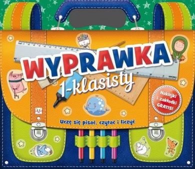 Wyprawka 1-klasisty. Uczę się pisać, czytać i liczyć