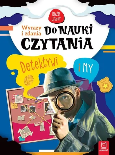 Wyrazy i zdania do nauki czytania. Duże litery. Detektywi i my