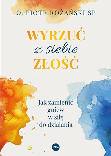 Wyrzuć z siebie złość. Jak zamienić gniew w siłę do działania