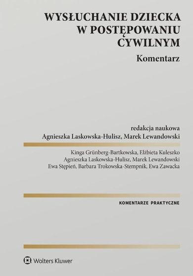 Wysłuchanie dziecka w postępowaniu cywilnym. Komentarz