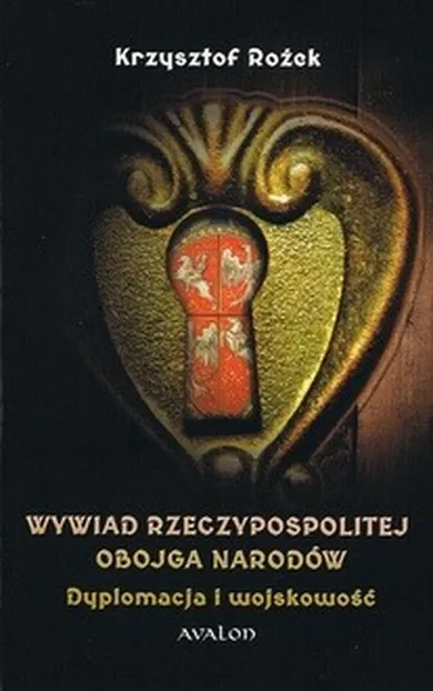 Wywiad Rzeczypospolitej obojga narodów. Dyplomacja i wojskowość