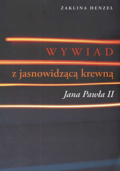 Wywiad z jasnowidzącą krewną Jana Pawła II