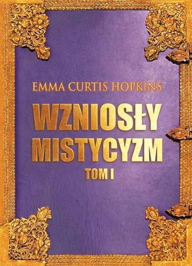 Wzniosły mistycyzm. Tom 1