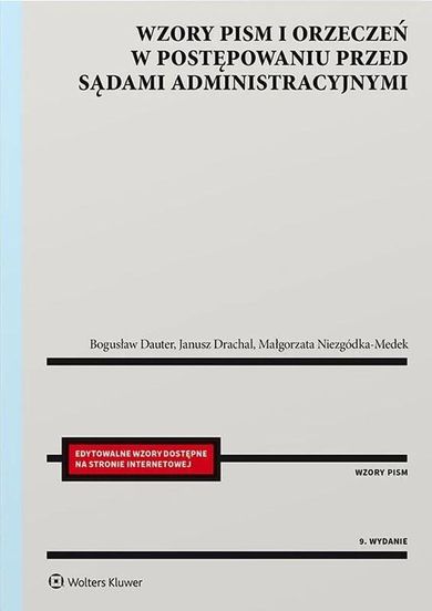 Wzory pism i orzeczeń w postępowaniu przed sądami administracyjnymi wyd. 9