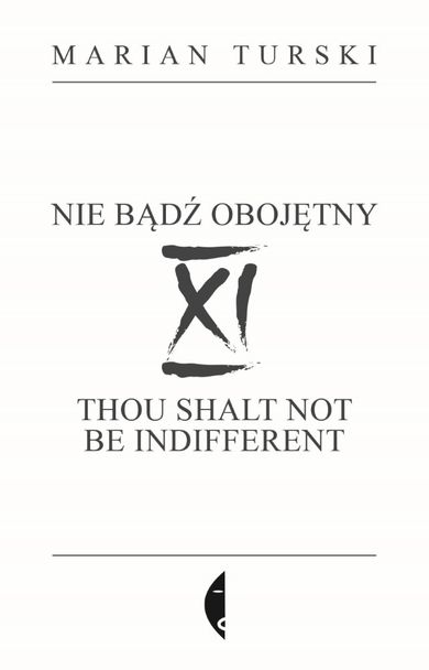 XI Nie bądź obojętny. XI Thou shalt not be indifferent