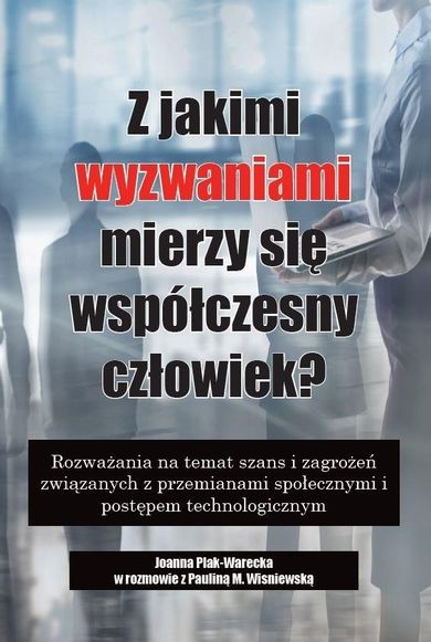 Z jakimi wyzwaniami mierzy się współczesny człowiek?