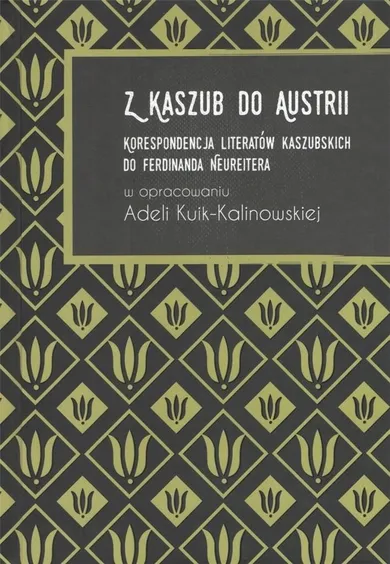 Z Kaszub do Austrii. Korespondencja literatów