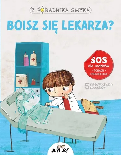 Z poradnika smyka. Boisz się lekarza?