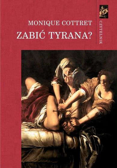 Zabić tyrana? Tyranobójstwo w Europie